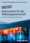 Schmidt / Schweißguth / Hoffmann |  Hard facts Datenschutz in der Wohnungswirtschaft | eBook | Sack Fachmedien
