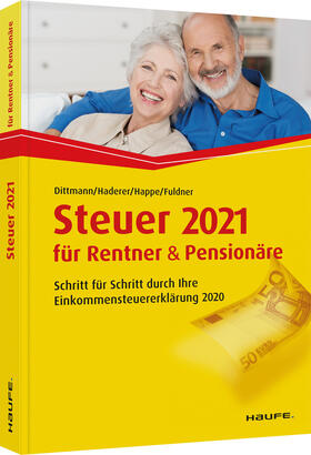 Dittmann / Haderer / Happe | Dittmann, W: Steuer 2021 für Rentner und Pensionäre | Buch | sack.de