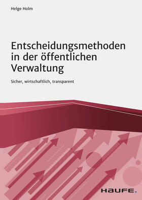 Holm | Entscheidungsmethoden in der öffentlichen Verwaltung | E-Book | sack.de