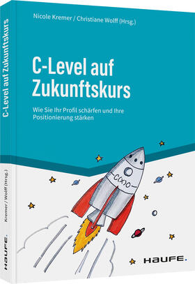 Kremer / Wolff | C-Level auf Zukunftskurs | Buch | sack.de