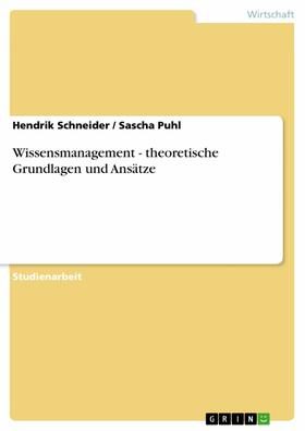 Schneider / Puhl | Wissensmanagement - theoretische Grundlagen und Ansätze | E-Book | sack.de