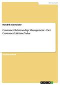 Schneider |  Customer Relationship Management - Der Customer Lifetime Value | eBook | Sack Fachmedien