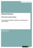 Bergmann |  Feld und Sozialer Raum | eBook | Sack Fachmedien