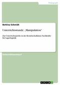Schmidt |  Unterrichtsstunde: „Manipulation“ | eBook | Sack Fachmedien