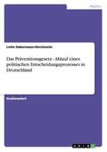 Habermann-Horstmeier |  Das Präventionsgesetz - Ablauf eines politischen Entscheidungsprozesses in Deutschland | Buch |  Sack Fachmedien