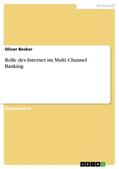 Becker |  Rolle des Internet im Multi Channel Banking | Buch |  Sack Fachmedien