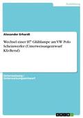 Erhardt |  Wechsel einer H7 Glühlampe am VW Polo Scheinwerfer (Unterweisungentwurf Kfz-Beruf) | eBook | Sack Fachmedien