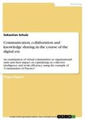 Schulz |  Communication, collaboration and knowledge sharing in the course of the digital era | eBook | Sack Fachmedien