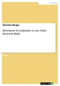Berger |  Movement of companies. A case study: Deutsche Bank | Buch |  Sack Fachmedien