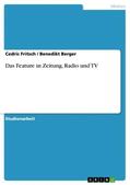 Berger / Fritsch |  Das Feature in Zeitung, Radio und TV | Buch |  Sack Fachmedien