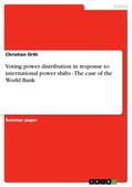 Orth |  Voting power distribution in response to international power shifts. The case of the World Bank | Buch |  Sack Fachmedien