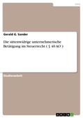 Sander |  Die sittenwidrige unternehmerische Betätigung im Steuerrecht ( § 40 AO ) | Buch |  Sack Fachmedien