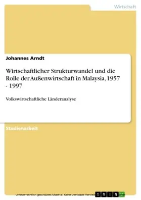 Arndt |  Wirtschaftlicher Strukturwandel und die Rolle der Außenwirtschaft in Malaysia, 1957 - 1997 | eBook | Sack Fachmedien