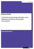 Schmidt |  Unterrichtsvorbereitung: Anfertigen einer Mindmap zum Thema "Bewegung unterstützen" | Buch |  Sack Fachmedien