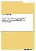 Schmidt |  Umweltökonomische Instrumente: Auflagen, Steuern und handelbare Umweltrechte | Buch |  Sack Fachmedien