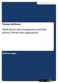 Hoffmann |  Methods for data management and data privacy. Private data aggregation | eBook | Sack Fachmedien