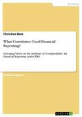 Betz |  What Constitutes Good Financial Reporting? | Buch |  Sack Fachmedien