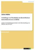 Müller |  Schaffung von Flexibilität im Betrieblichen Immobilienwesen (CREM) | Buch |  Sack Fachmedien
