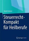 Scheerer |  Steuerrecht-Kompakt für Heilberufe | Buch |  Sack Fachmedien