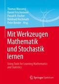 Wassong / Frischemeier / Bender |  Mit Werkzeugen Mathematik und Stochastik lernen ¿ Using Tools for Learning Mathematics and Statistics | Buch |  Sack Fachmedien