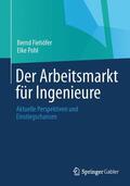 Pohl / Fiehöfer |  Der Arbeitsmarkt für Ingenieure | Buch |  Sack Fachmedien