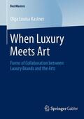Kastner |  When Luxury Meets Art | Buch |  Sack Fachmedien