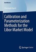 Hackl |  Calibration and Parameterization Methods for the Libor Market Model | Buch |  Sack Fachmedien