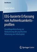 Scholz |  EEG-basierte Erfassung von Aufmerksamkeitsprofilen | Buch |  Sack Fachmedien