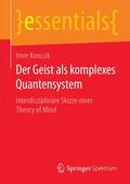 Koncsik |  Der Geist als komplexes Quantensystem | Buch |  Sack Fachmedien