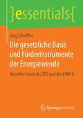 Scheffler |  Die gesetzliche Basis und Förderinstrumente der Energiewende | Buch |  Sack Fachmedien