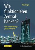 Herger |  Wie funktionieren Zentralbanken? | Buch |  Sack Fachmedien