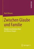 Zillmann |  Zwischen Glaube und Familie | Buch |  Sack Fachmedien