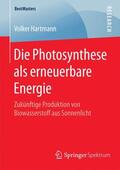 Hartmann |  Die Photosynthese als erneuerbare Energie | Buch |  Sack Fachmedien
