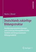 Ahmed |  Deutschlands zukünftige Bildungsstruktur | Buch |  Sack Fachmedien