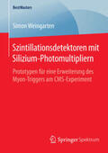 Weingarten |  Szintillationsdetektoren mit Silizium-Photomultipliern | Buch |  Sack Fachmedien