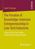 Schwinge |  The Paradox of Knowledge-Intensive Entrepreneurship in Low-Tech Industries | Buch |  Sack Fachmedien