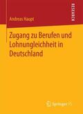 Haupt |  Zugang zu Berufen und Lohnungleichheit in Deutschland | Buch |  Sack Fachmedien