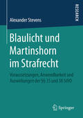 Stevens |  Blaulicht und Martinshorn im Strafrecht | eBook | Sack Fachmedien