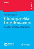 Ostermaier |  Krümmungssensitive Biomembransensoren | Buch |  Sack Fachmedien