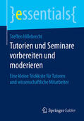 Hillebrecht |  Tutorien und Seminare vorbereiten und moderieren | eBook | Sack Fachmedien