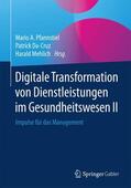 Pfannstiel / Da-Cruz / Mehlich |  Digitale Transformation von Dienstleistungen im Gesundheitswesen II | Buch |  Sack Fachmedien