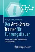 von Mayen |  Der Anti-Stress-Trainer für Führungsfrauen | Buch |  Sack Fachmedien
