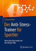 Ressel |  Ressel, C: Anti-Stress-Trainer für Sportler | Buch |  Sack Fachmedien