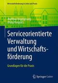 Pongratz / Vogelgesang |  Serviceorientierte Verwaltung und Wirtschaftsförderung | Buch |  Sack Fachmedien