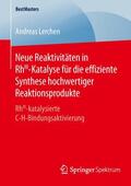 Lerchen |  Neue Reaktivitäten in RhIII-Katalyse für die effiziente Synthese hochwertiger Reaktionsprodukte | Buch |  Sack Fachmedien