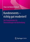 von Kutzschenbach |  Kundenevents ¿ richtig gut moderiert! | Buch |  Sack Fachmedien
