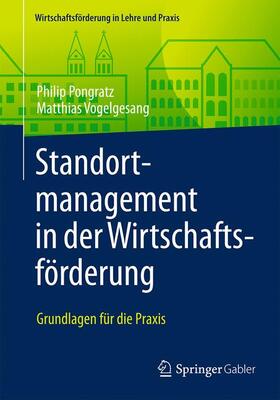 Pongratz / Vogelgesang | Standortmanagement in der Wirtschaftsförderung | Buch | sack.de