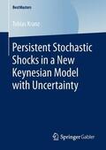 Kranz |  Persistent Stochastic Shocks in a New Keynesian Model with Uncertainty | Buch |  Sack Fachmedien