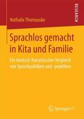Thomauske |  Sprachlos gemacht in Kita und Familie | Buch |  Sack Fachmedien