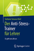 Klief |  Der Anti-Stress-Trainer für Lehrer | eBook | Sack Fachmedien
